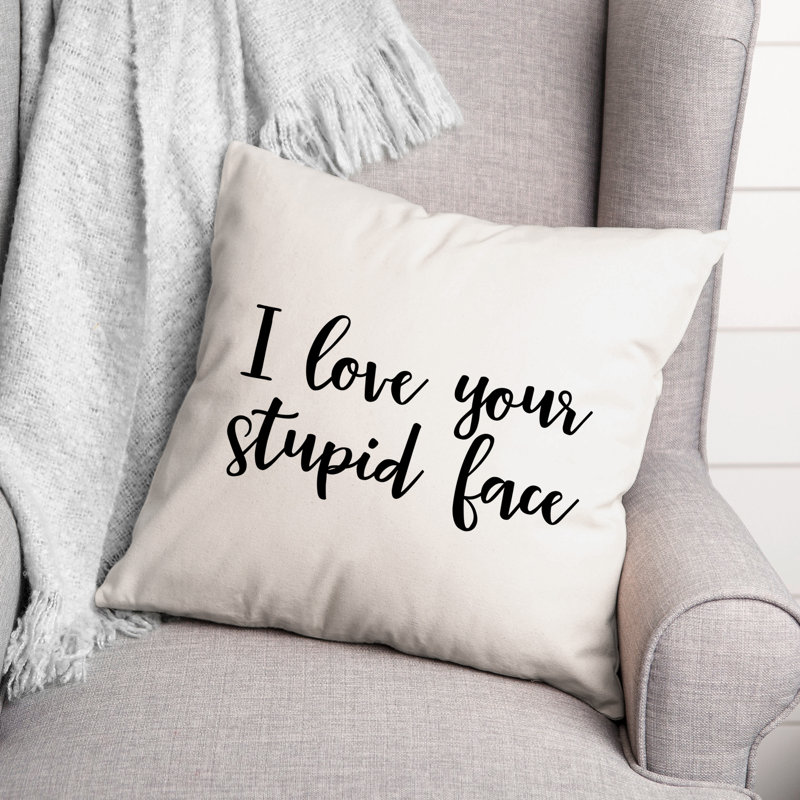 Coussin décoratif noir et blanc I Love Your Stupid Face