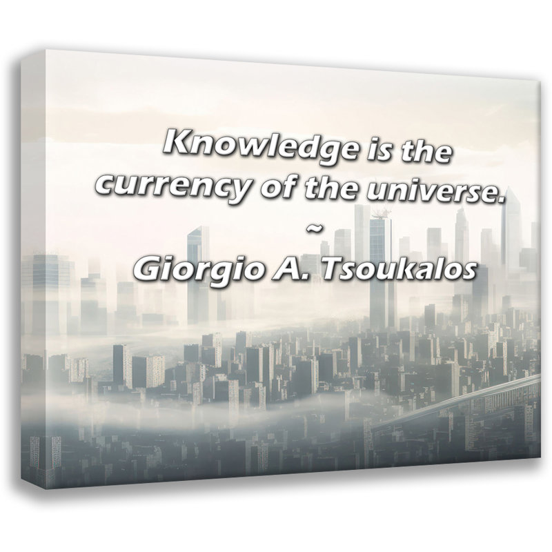 Latitude Run® Gallery Wrapped Canvas By Giorgio A. Tsoukalos: "Knowledge is the currency of the unive, 13" H x 18" W