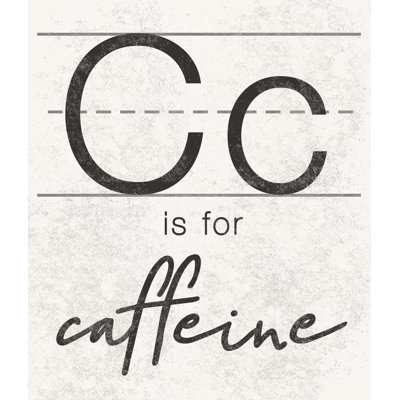 C Is for Caffeine - Textual Art Print