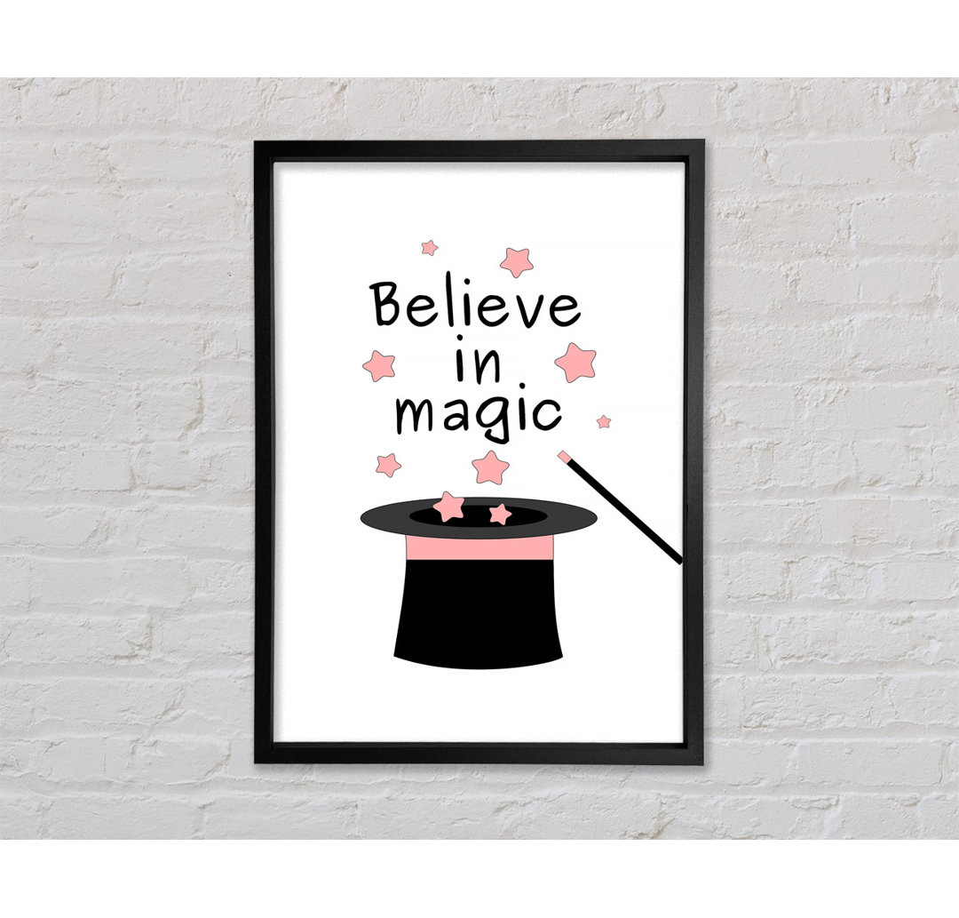 Believe In Magic Gerahmter Druck Wandkunst