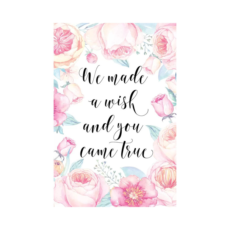We Made A Wish And You Came True - Print on Canvas, 45.72cm H x 30.48cm W x 1.91cm D, Wrapped Canvas