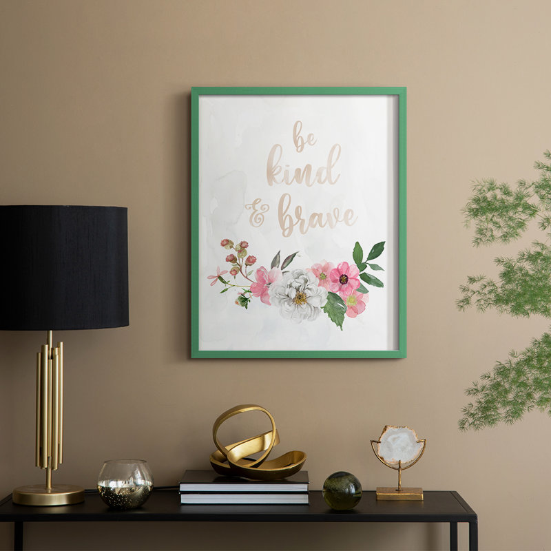 «Be Kind and Brave», reproduction encadrée - bois massif, H 11 po x l 9 po, Vert