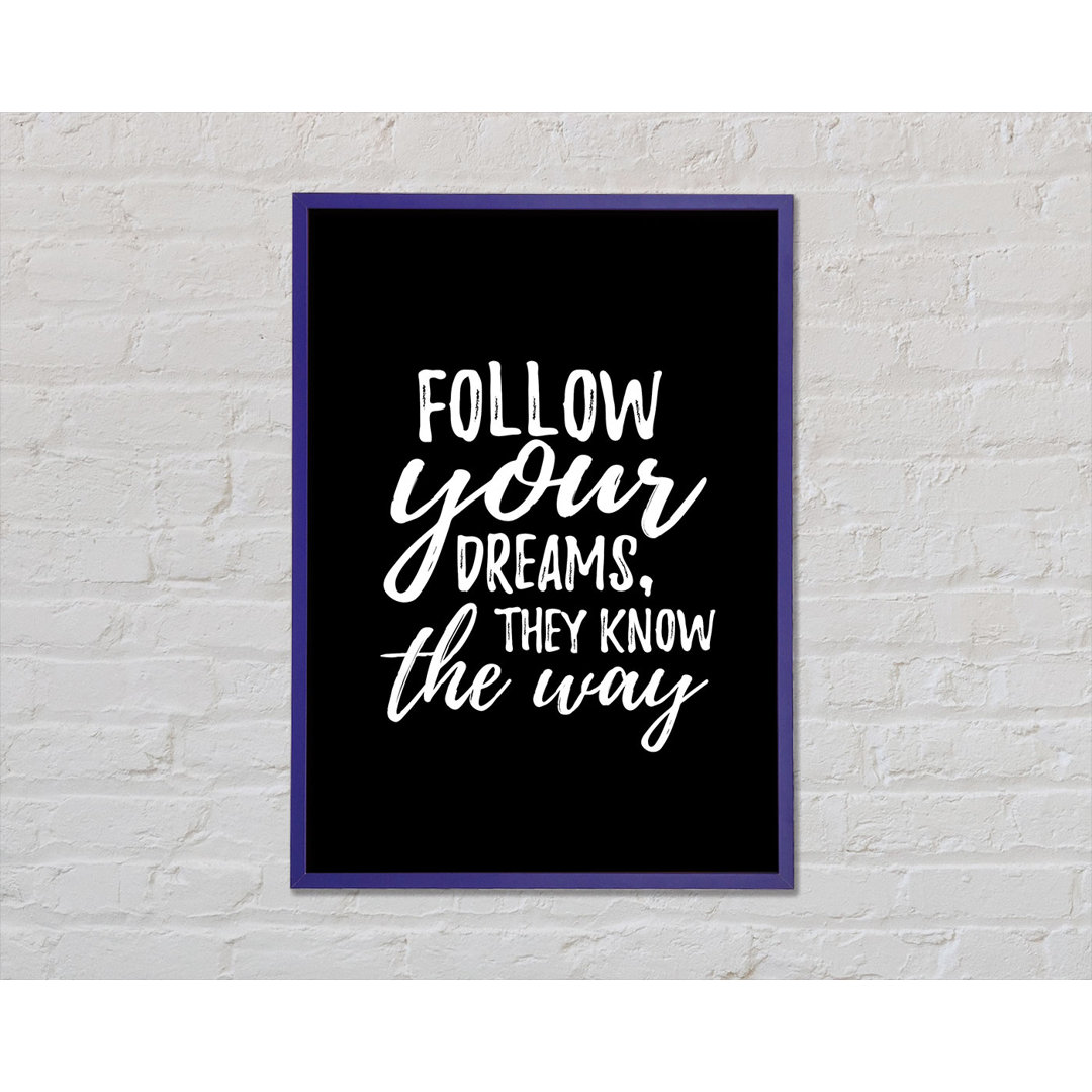 Follow Your Dreams 2 - Einzelne Bilderrahmen Kunstdrucke