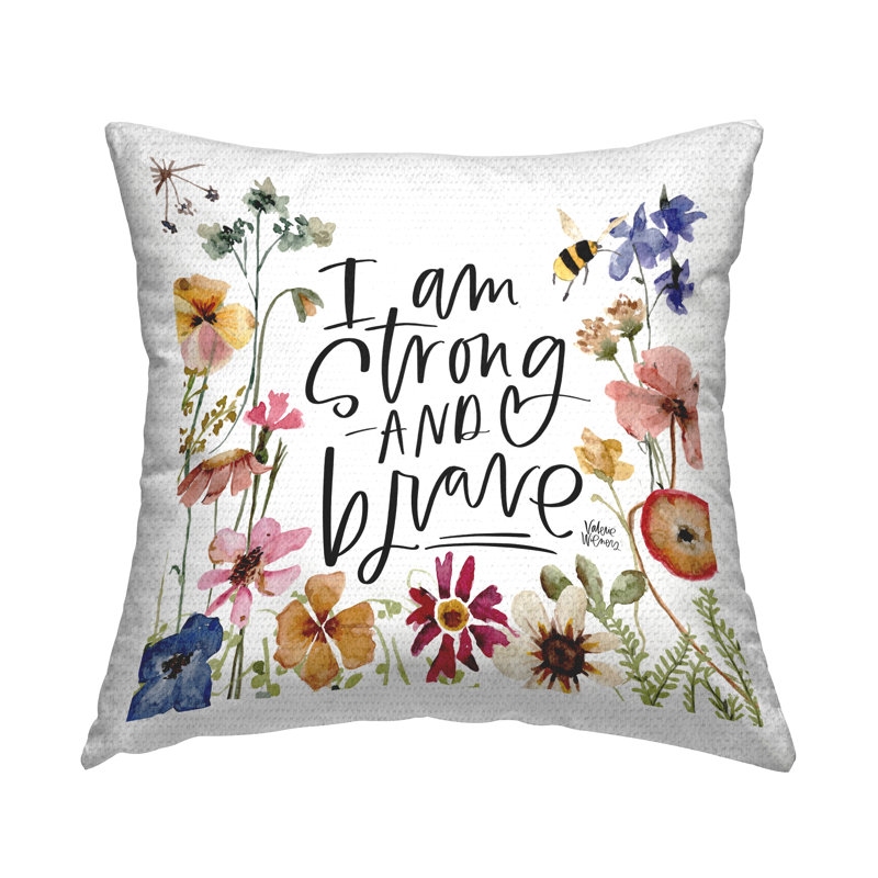 Coussin d'extérieur imprimé "Strong & Brave Encourageant Confidence" par Valerie Weiners