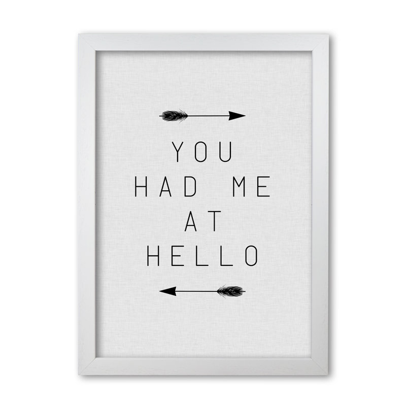You Had Me At Hello - Print, 42 cm H x 30 cm W x 5 cm D, White Grain Frame