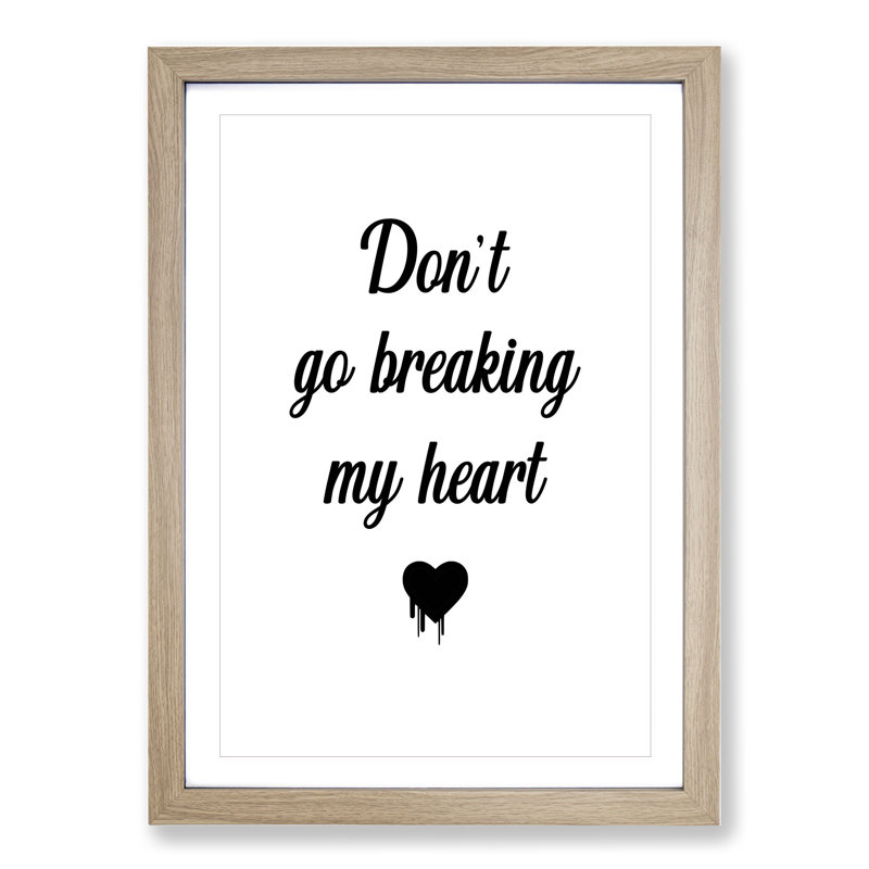 Don't Go Breaking My Heart - Picture Frame Typography, 65cm H x 48cm W x 2cm D, Oak