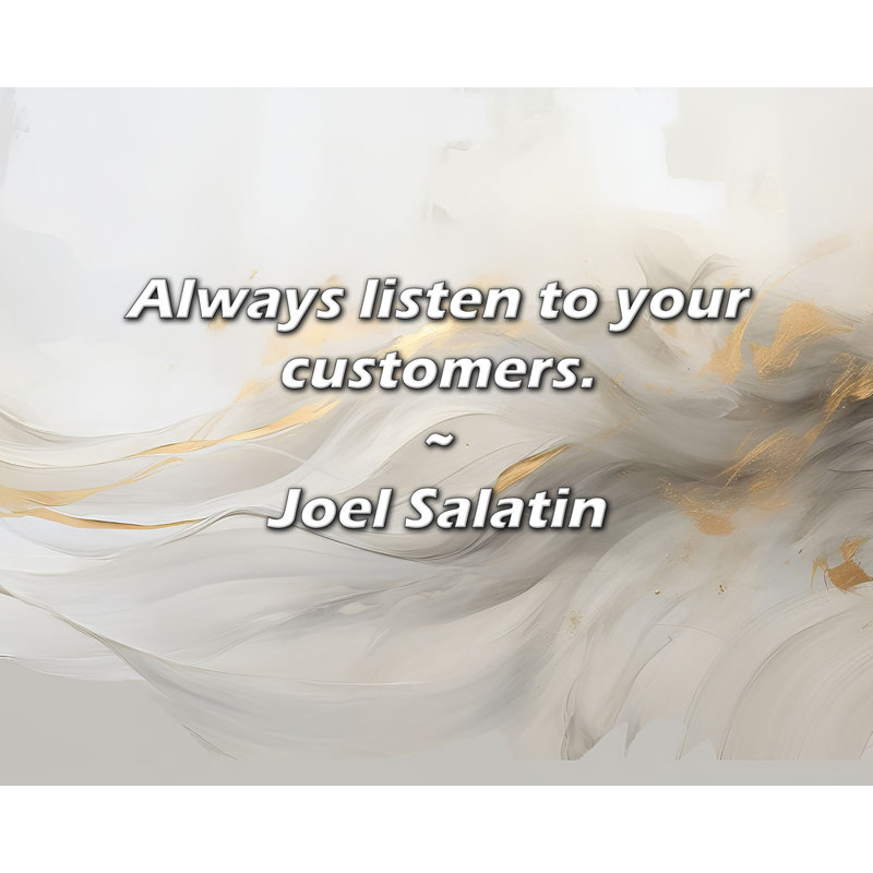 Citation de Joel Salatin: écoutez toujours vos clients.