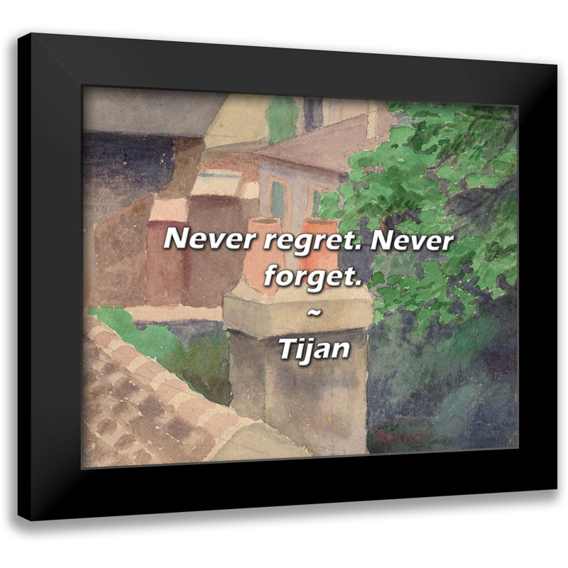 Tijan Quote: Never regret. Never forget.