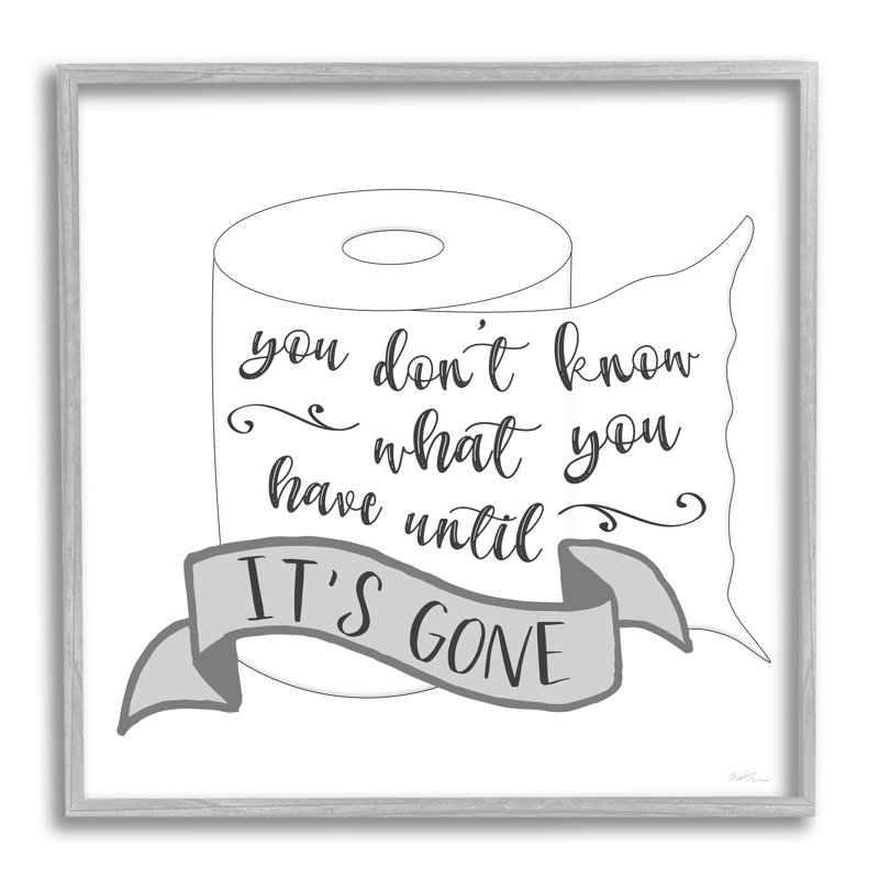 Papier hygiénique «You Don't Know till It's Gone» par Natalie Carpentieri - Art textuel, H 12 po x l 12 po x P 1,5 po