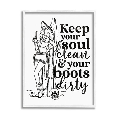 " Keep Your Soul Clean Boots Dirty Cowgirl " by Erica Billups