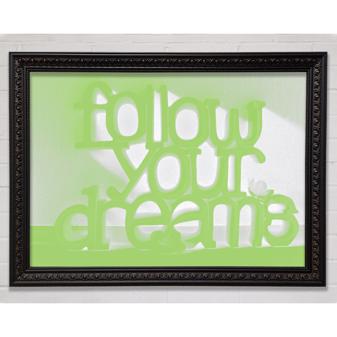 Follow Your Dreams Lime Green - Einzelner Bilderrahmen Kunstdrucke