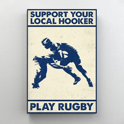 «Rugby Support Your local Hooker Play Rugby», impression sur toile tendue
