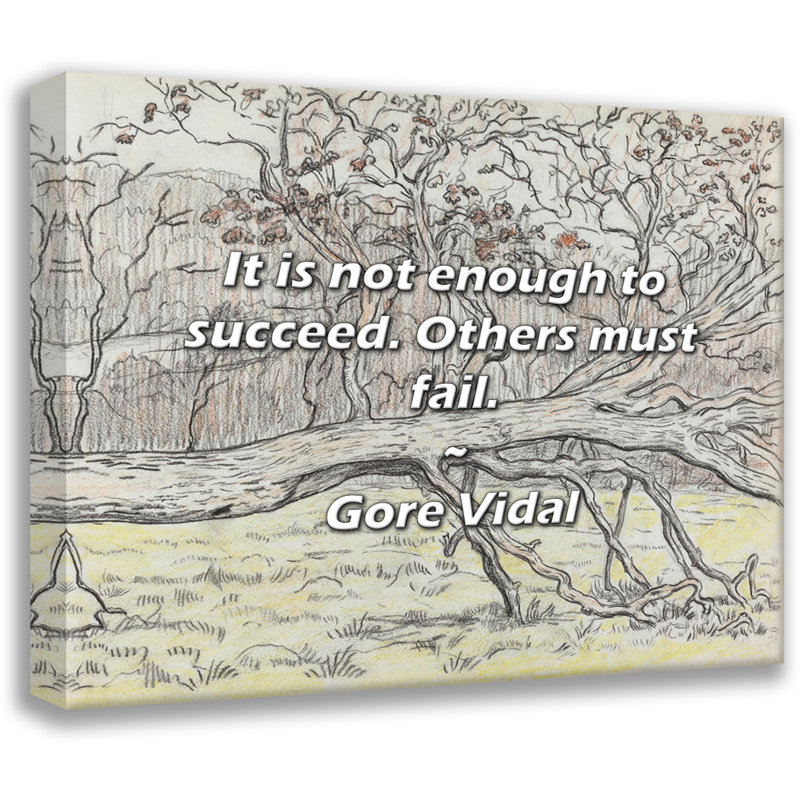 Citation artistique «Il ne suffit pas de réussir. Les autres doivent échouer.» Toile tendue par Gore Vidal Gallery