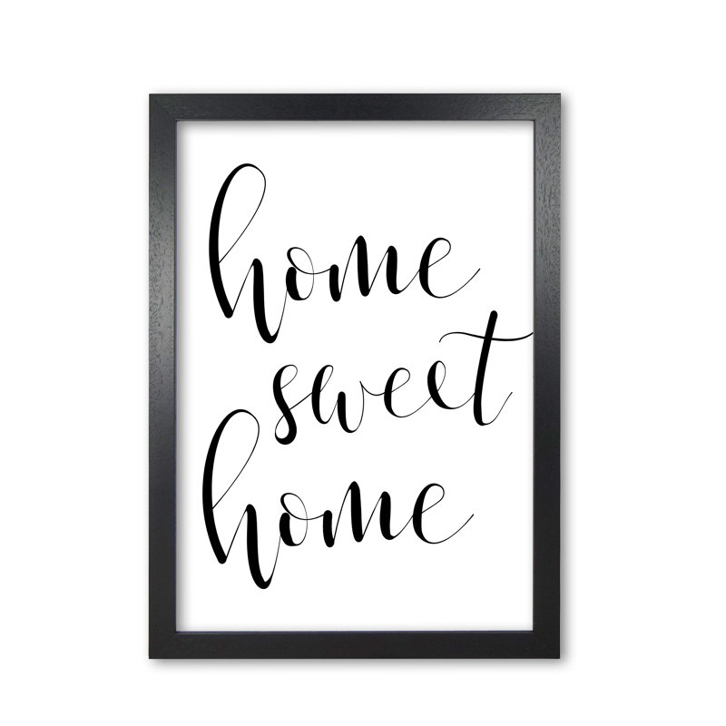 Home Sweet Home - Print, Black Grain Frame, 85 cm H x 60 cm W x 5 cm D