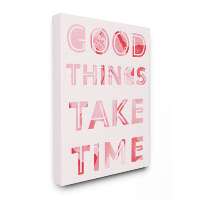 " Good Things Take Time Bright "