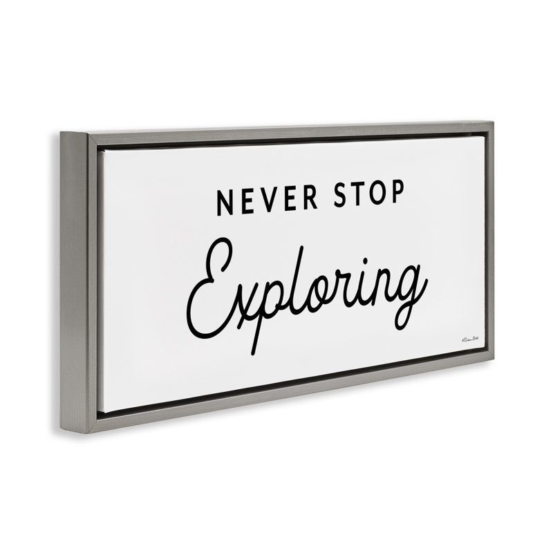 «Never Stop Exploration» par Susan Ball, H 11 po x l 25 po, Cadre flottant gris lustré