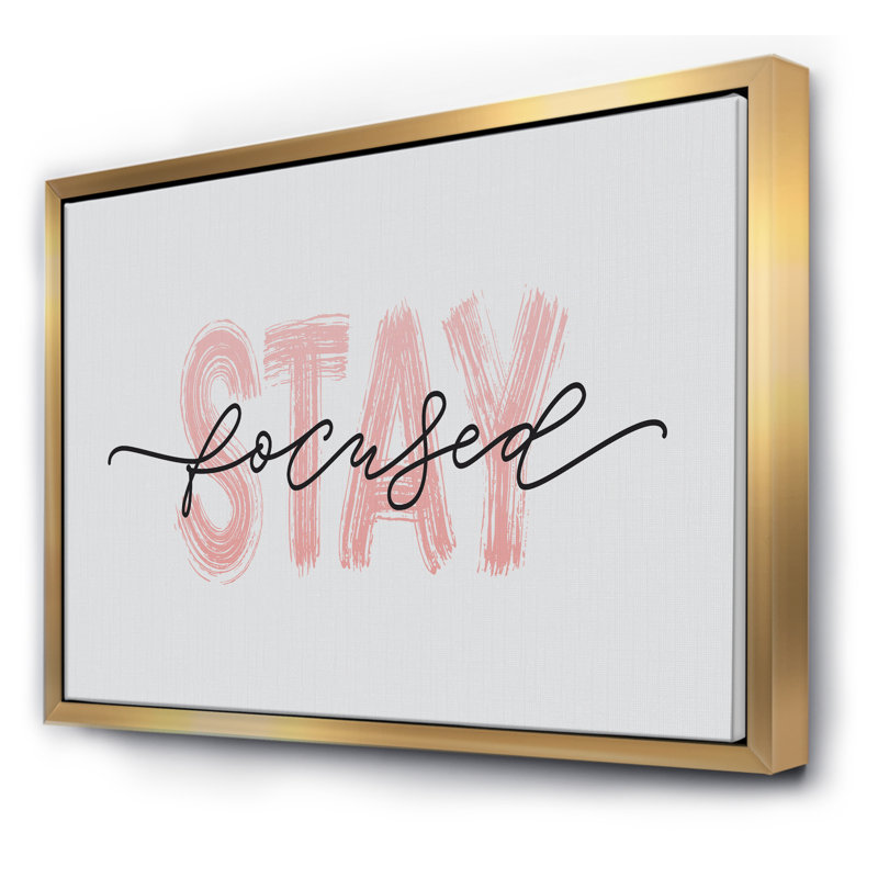 «Stay Focused in Pink and Black», reproduction d'art textuel sur toile, H 36 po x l 46 po x 1,5 po, Toile encadrée d'or