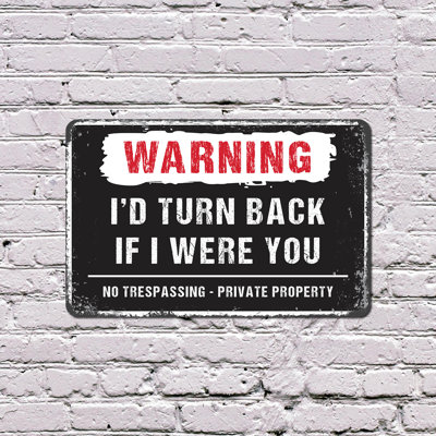 «I’d Turn Back If I Were You», affiche amusante en aluminium de 7 po x 10 po