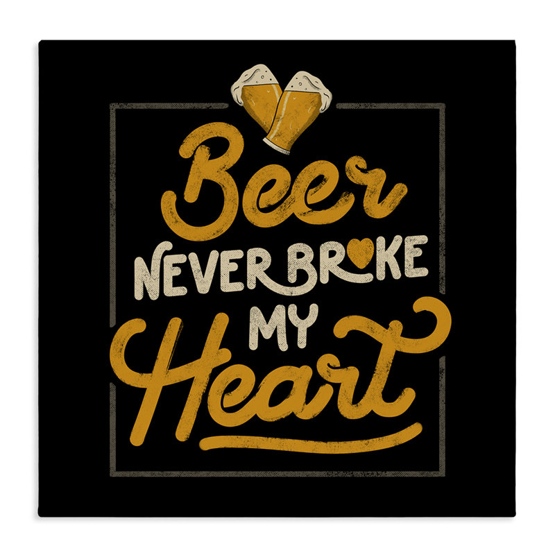 «Beer Never Broke My Heart Canvas», conception par EduEly Designs, H 30 po x l 30 po