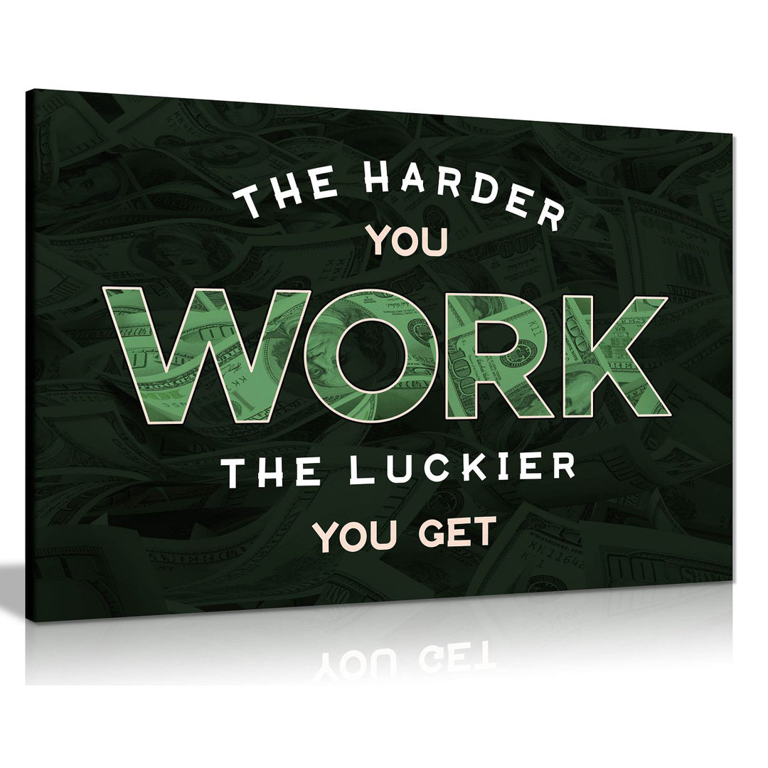 Inspirational Motivational The Harder You Work The Luckier You Get - Wrapped Canvas Print