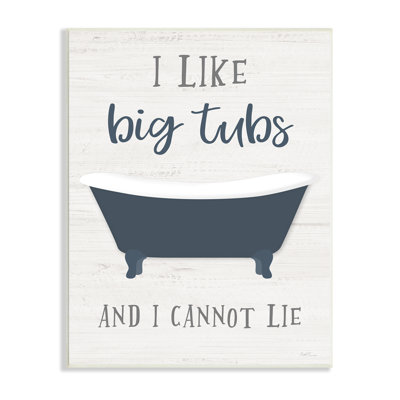 " Like Big Tubs Bathroom Phrase Good Hygiene Humor " by Natalie Carpentieri