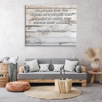 ArtsyQuotes Gallery Wrapped Canvas By Isabella Thoburn: "No people ever rise higher, as a people, than the point to which they elevate their women."