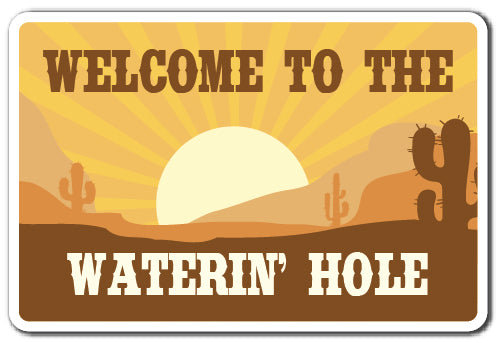 Décalcomanie Welcome To The Waterin Hole