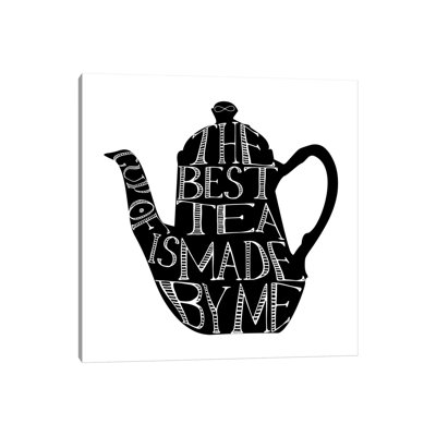 The Best Cup Of Tea Teapot by Pixy Paper - Wrapped Canvas Textual Art