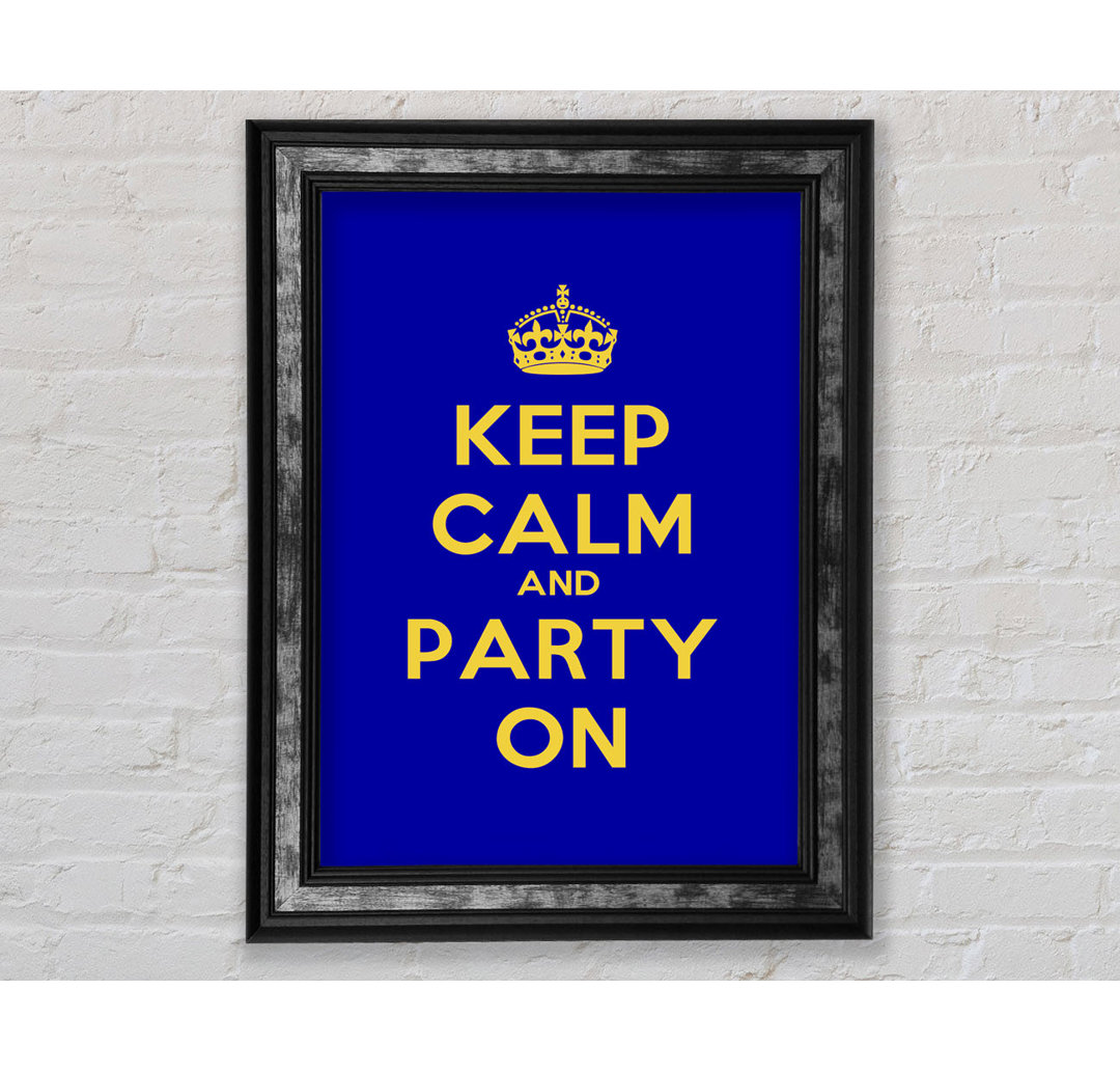 Siglerville Keep Calm Party On Gerahmter Druck Wandkunst