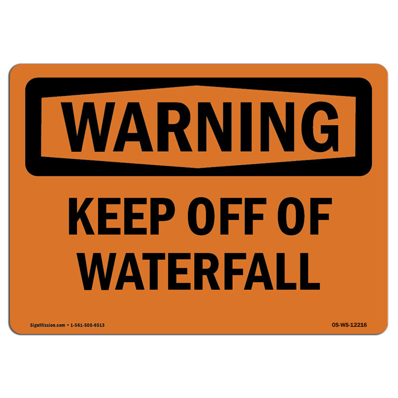 Osha Warning Sign - Keep Off Of Waterfall, 12" H x 18" W x 0.1" D