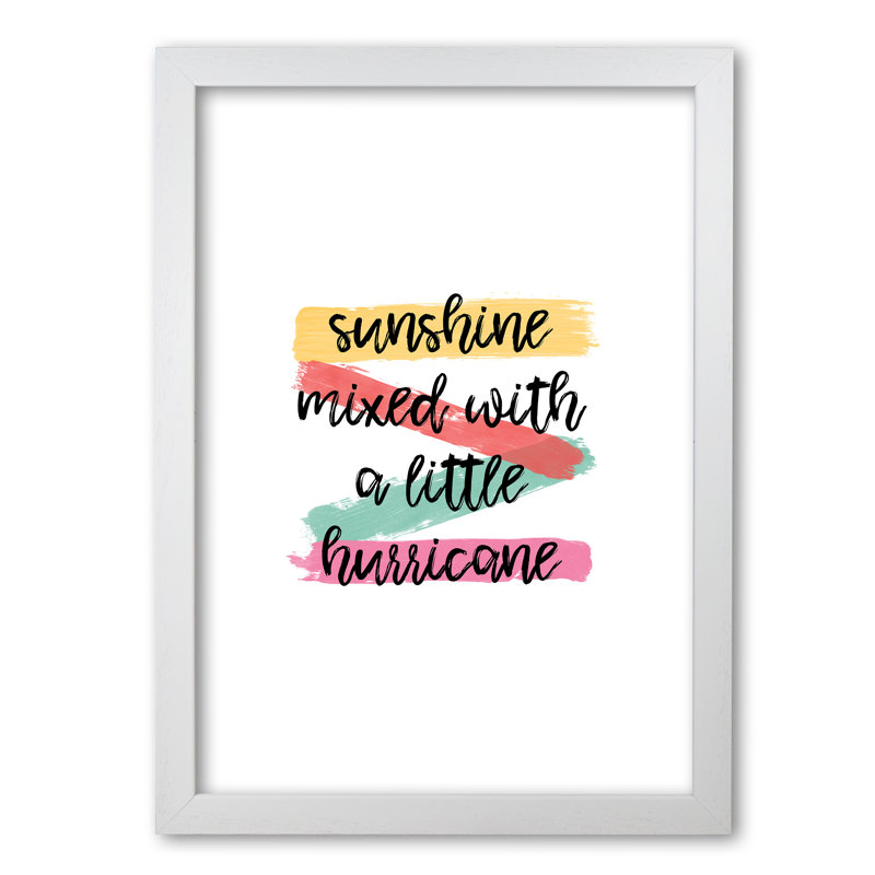 Sunshine Mixed With A Little Hurricane 1 Piece Wall Art, 30 cm H x 21 cm W x 5 cm D, White Grain Frame