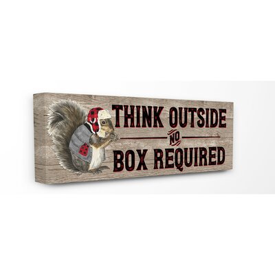 Think Outside No Box Required Squirrel Typography Sign' by Tara Reed - Textual Art Print on Canvas -  Millwood Pines, EC1F93A3BD2D4A4397FE124ECD8500A5