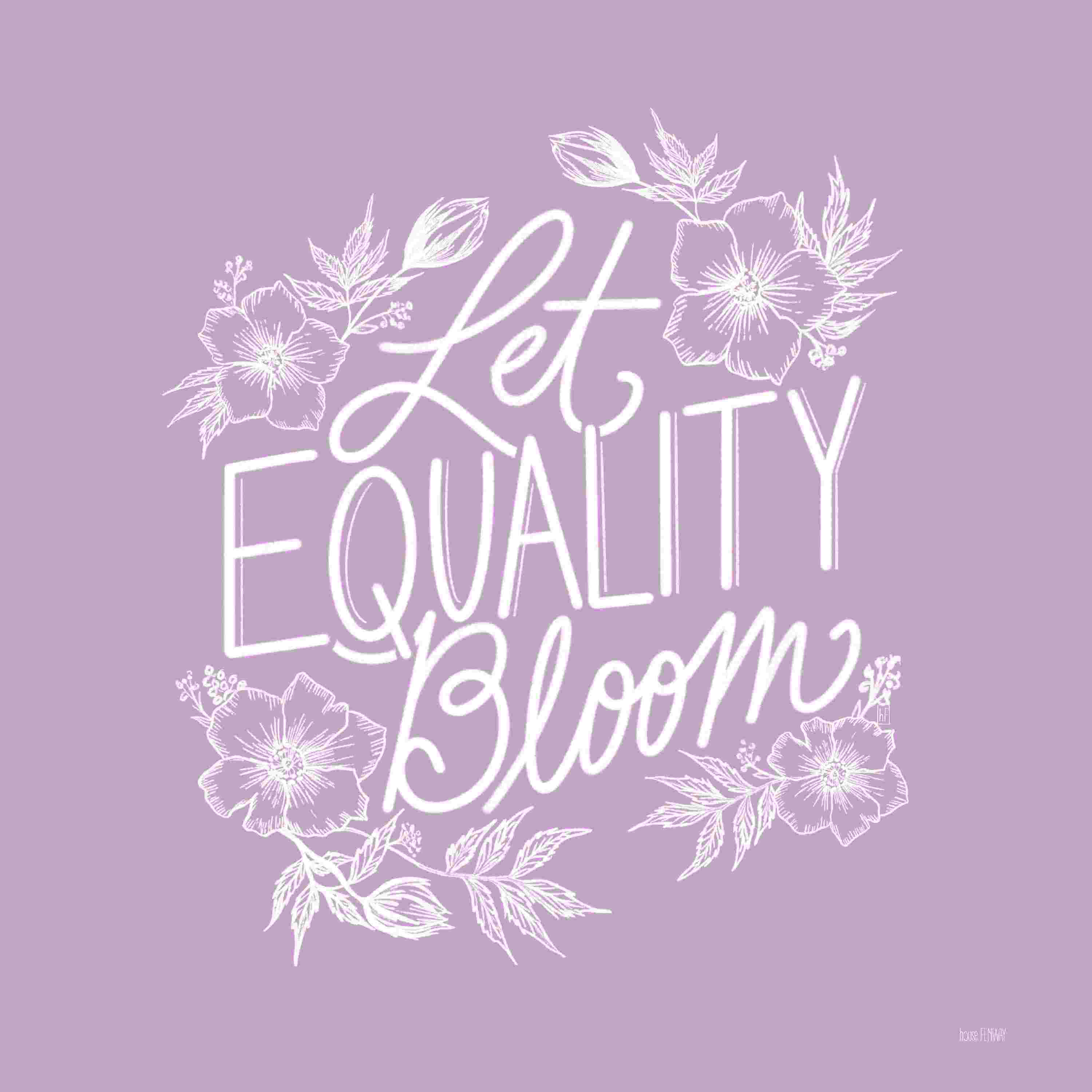 Trinx Let Equality Bloom On Canvas by House Fenway Print | Wayfair