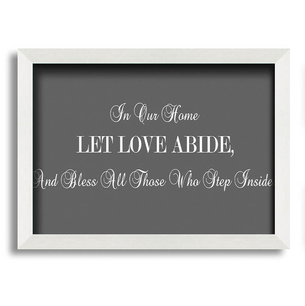 Healdsburg Love Quote In Our Home Let Love Abide Grey Framed Print Wall Art