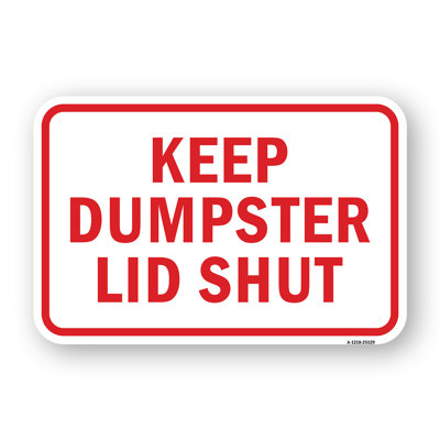 Keep Dumpster Lid Shut 12" X 18" Heavy-Gauge Aluminum Rust Proof Parking Sign