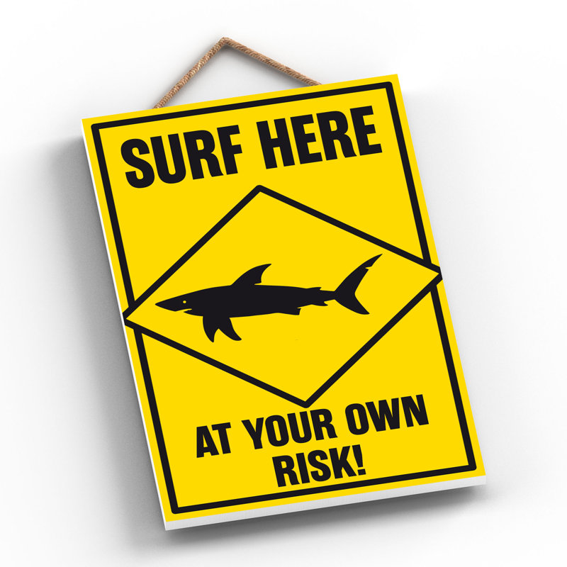 Surf Here At Your Own Risk - Print on MDF