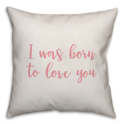  Coussin décoratif I Was Born to Love You