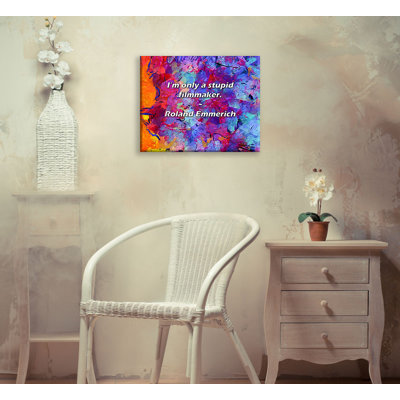 Artsy Quote "I’m only a stupid filmmaker." By Roland Emmerich Gallery Wrapped Canvas