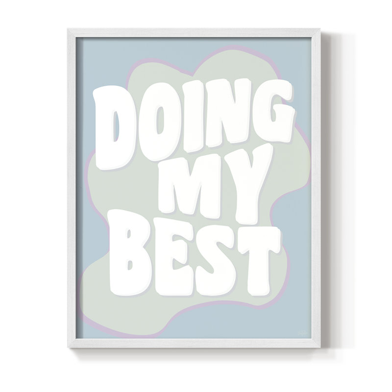 Doing My Best Framed Print - Solid Wood, 30" H x 24" W, White