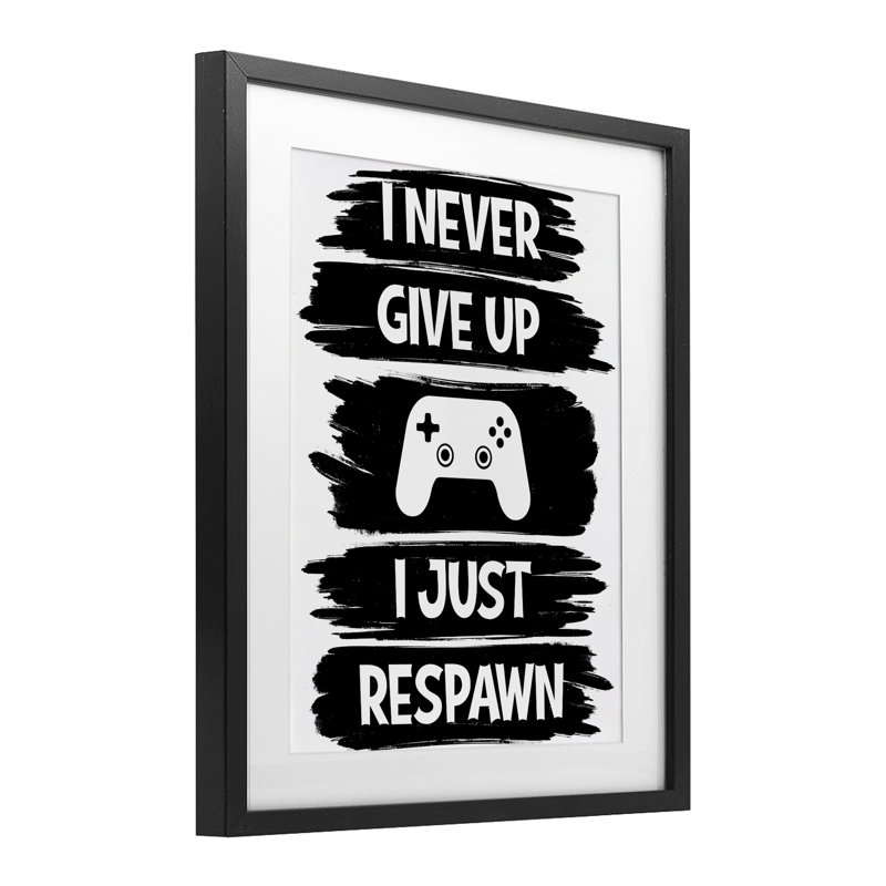 «Never donner Up Just respawn», reproduction encadrée sous verre, conception de Marcus Prime, H 16 po x l 13 po