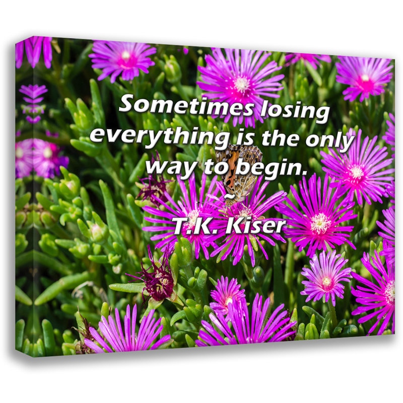 Fleur De Lis Living Gallery Wrapped Canvas By T.K. Kiser: "Sometimes losing everything is the only way to b