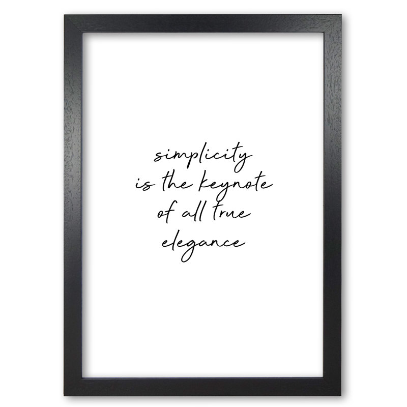 Simplicity Is The Keynote - Print, Black Grain Frame, 85 cm H x 60 cm W x 5 cm D