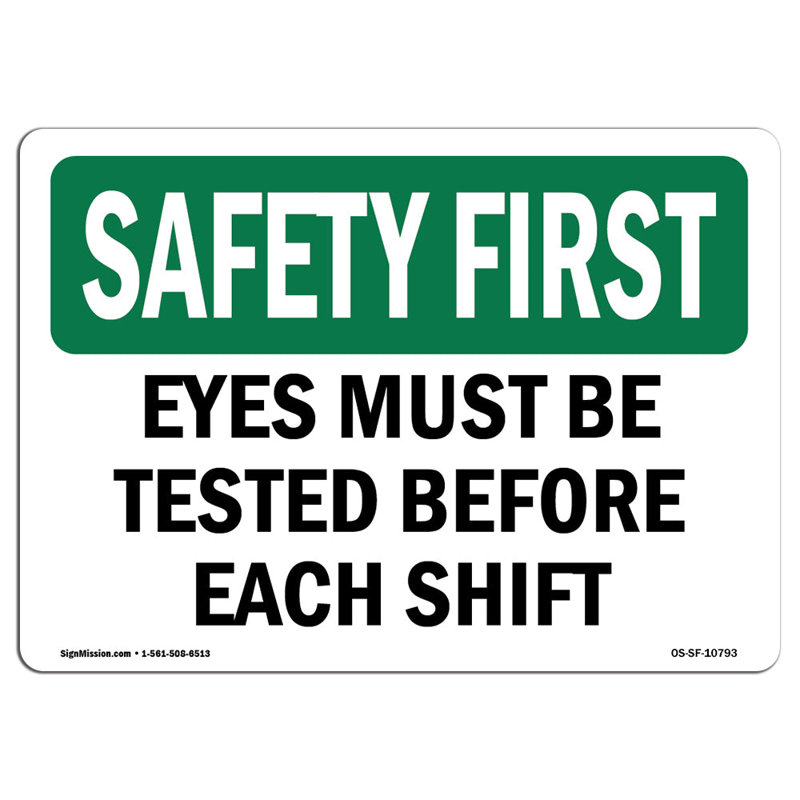 OSHA SAFETY FIRST Sign - Eyes Must Be Tested Before Each Shift  Made In The USA, 12" H x 18" W x 0.1" D