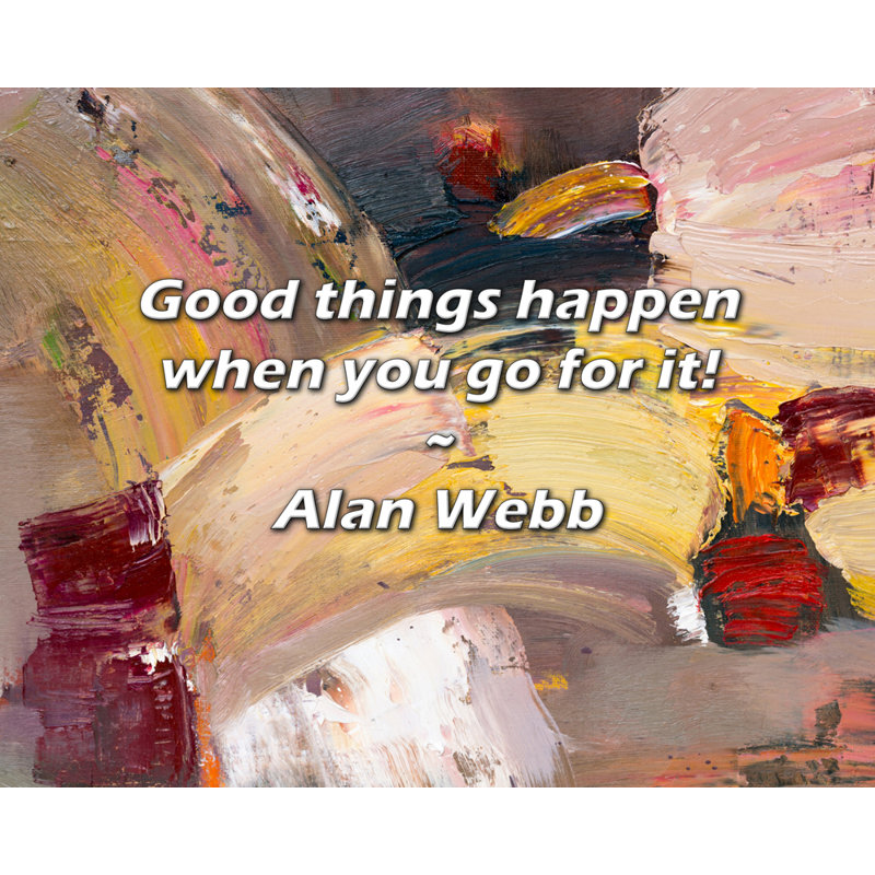 Citation d'Alan Webb: Les bonnes choses arrivent quand vous y allez!
