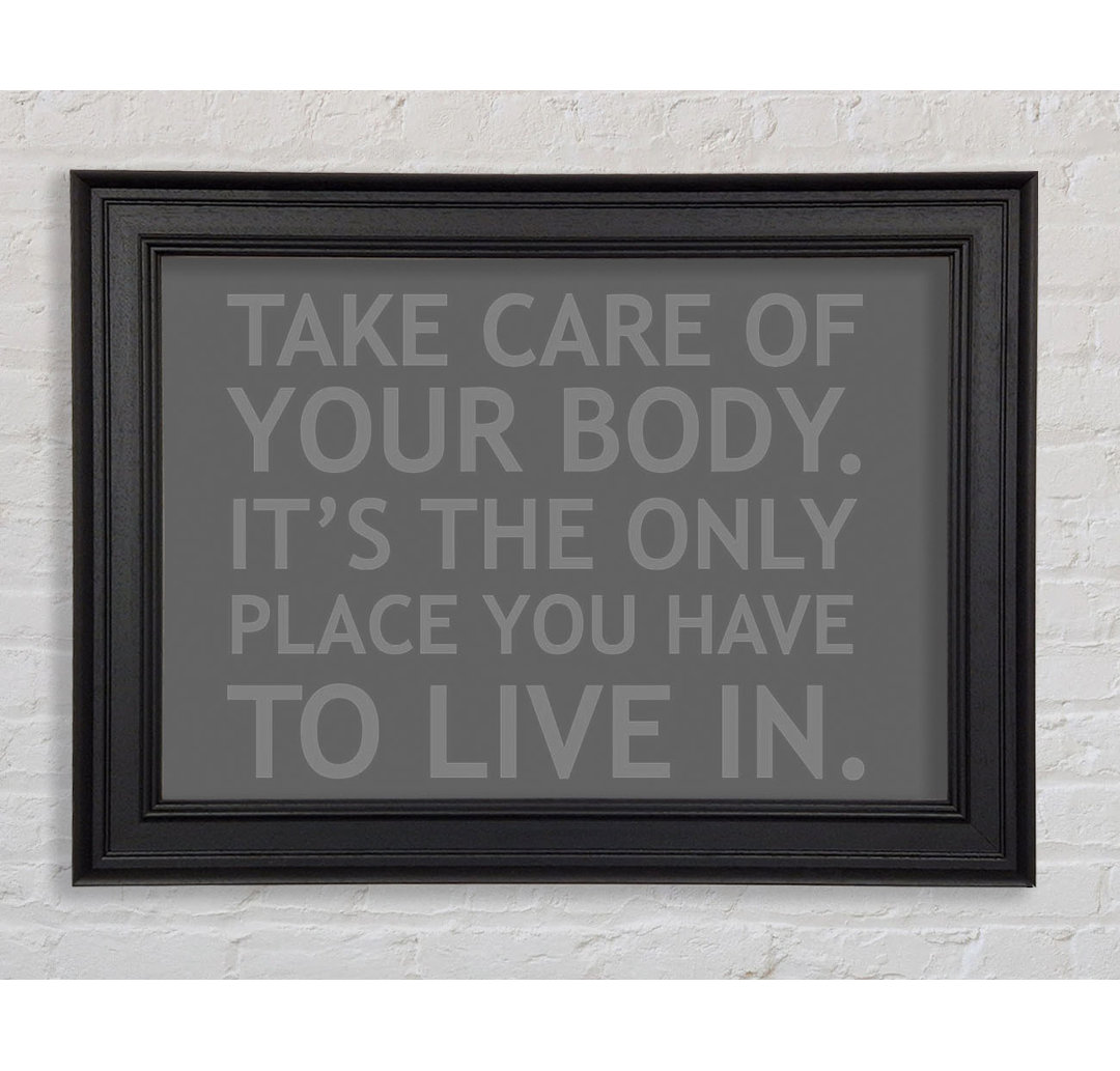 Take Care Of Your Body Grau Gerahmter Druck