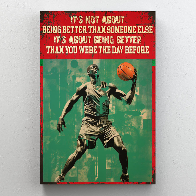 "Basketball Its Not About Being Better" - 1 pièce sur toile de basketball, H 36 po x l 24 po x P 1,25 po