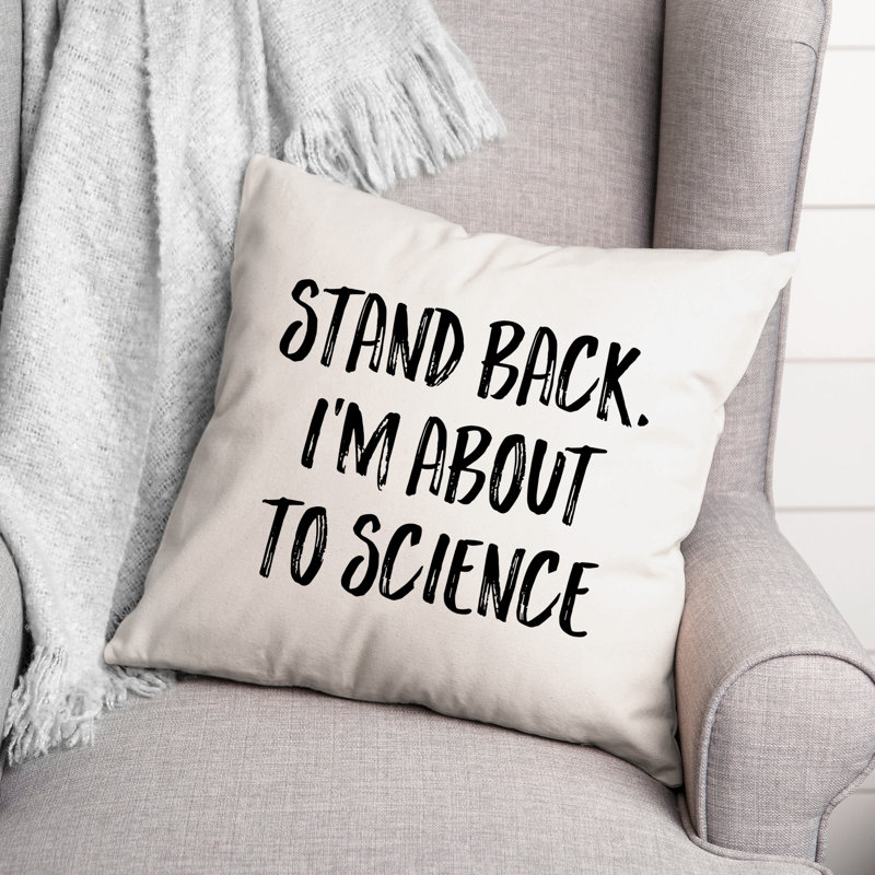 Reculez. «I'm About to Science», coussin décoratif, 16 po x 1 po