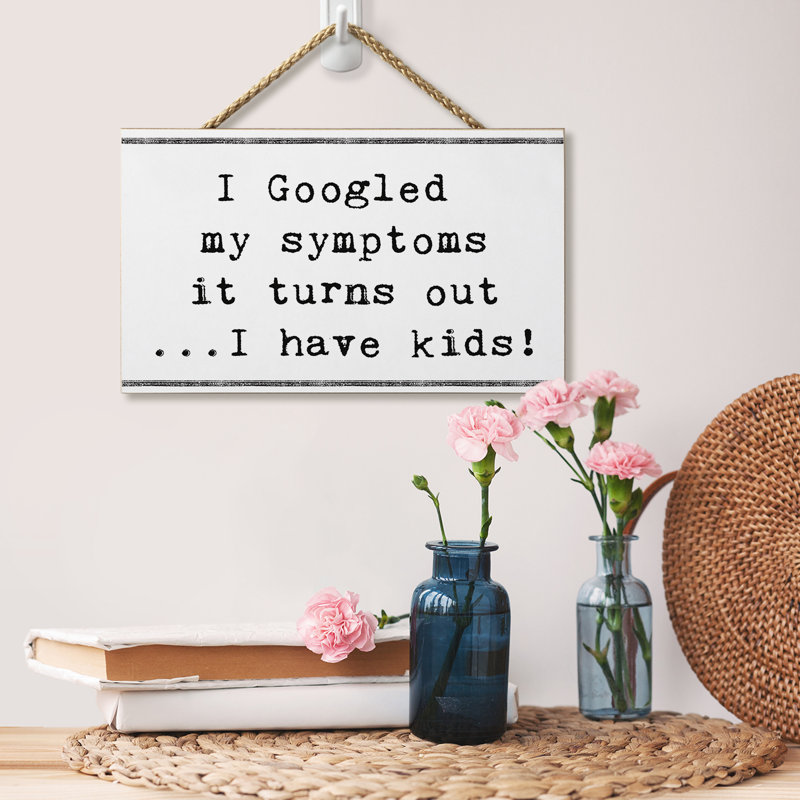 Googled My Symptoms Decorative Hanging Wall Sign