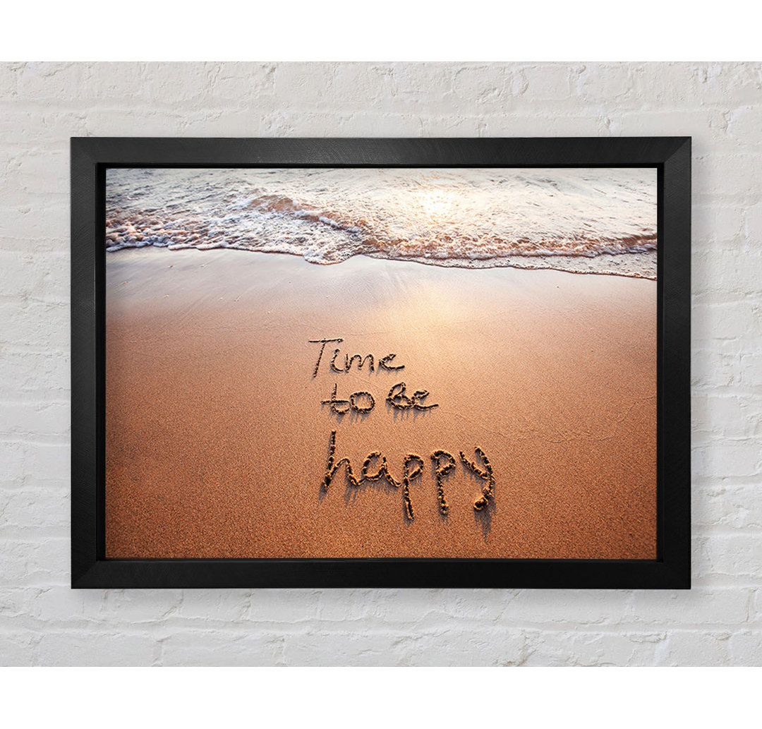 Time To Be Happy - Einzelne Bilderrahmen Kunstdrucke