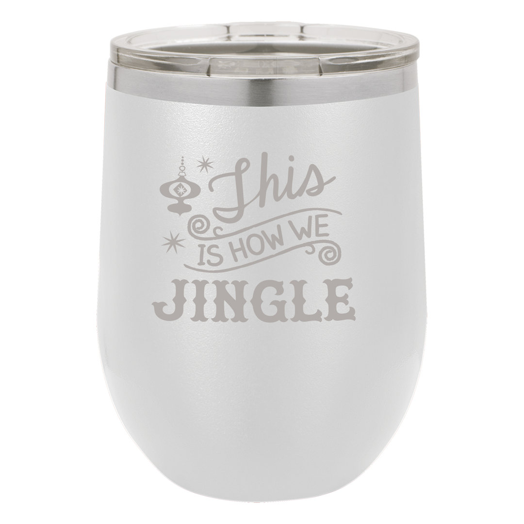 Susquehanna Glass This Is How We Jingle 12oz. Vacuum Insulated Stainless Steel Travel Tumbler,Wide Mouth Water Bottle Susquehanna Glass 